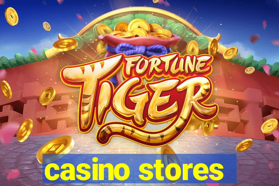 casino stores