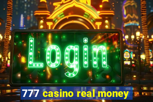 777 casino real money