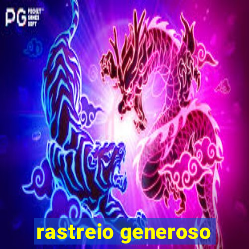 rastreio generoso