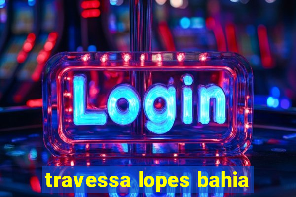 travessa lopes bahia