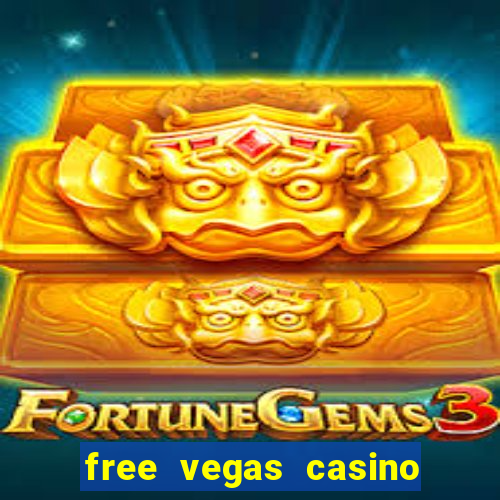 free vegas casino slot machine games