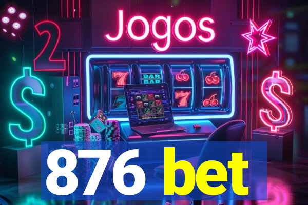 876 bet