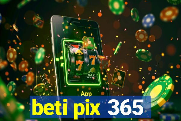 beti pix 365