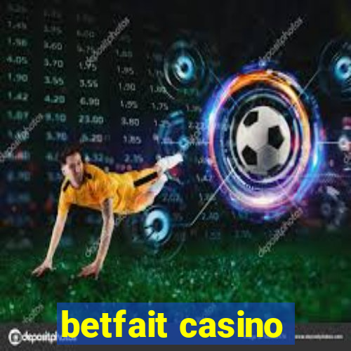 betfait casino