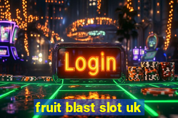 fruit blast slot uk