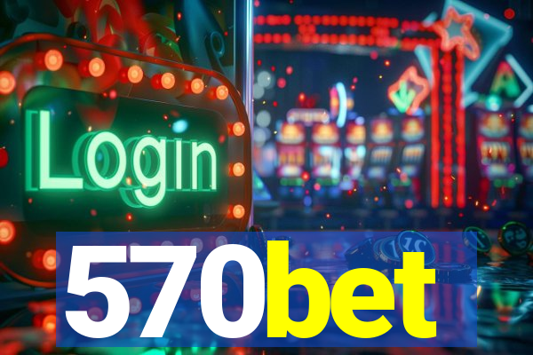 570bet