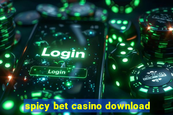 spicy bet casino download