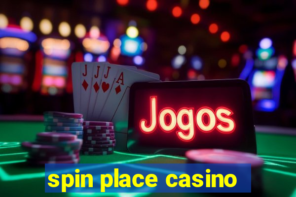 spin place casino