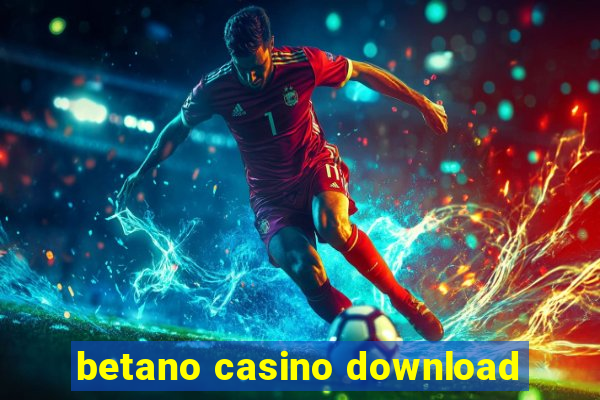 betano casino download