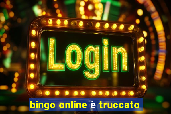 bingo online è truccato