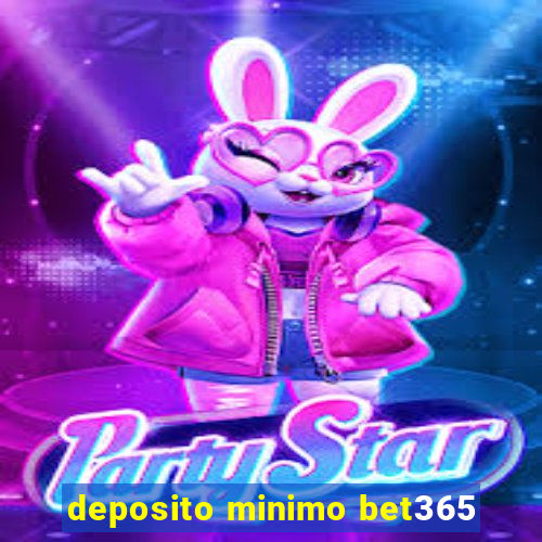 deposito minimo bet365