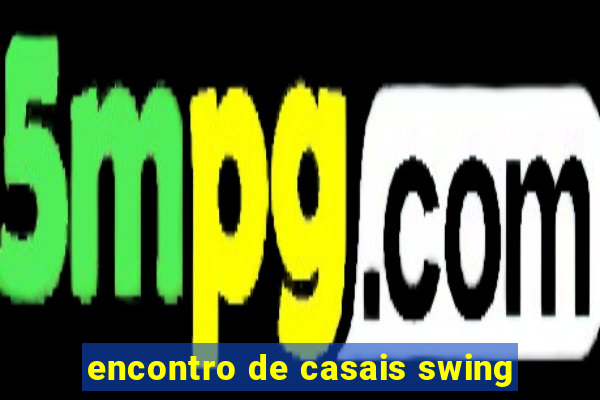 encontro de casais swing