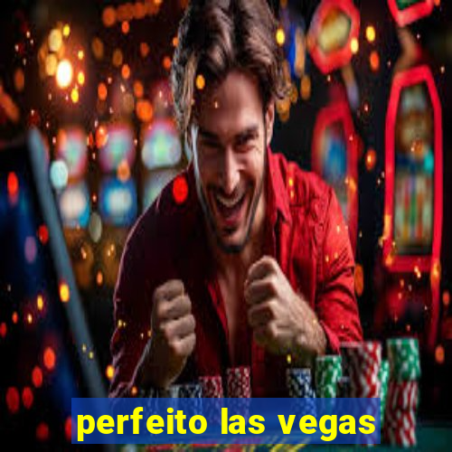 perfeito las vegas