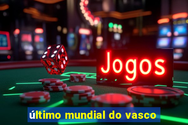 último mundial do vasco