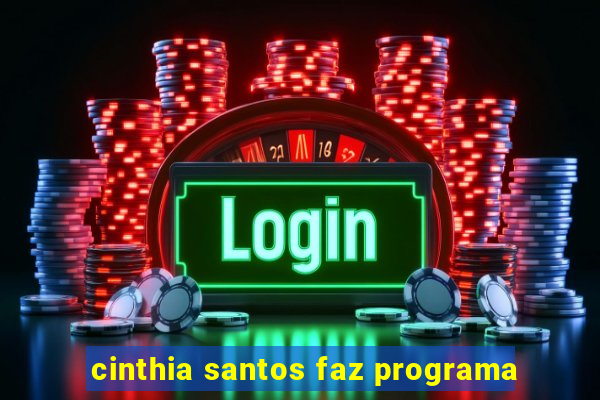 cinthia santos faz programa