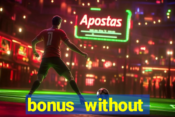 bonus without deposit betting