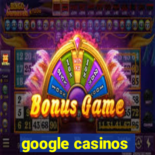 google casinos