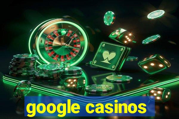 google casinos