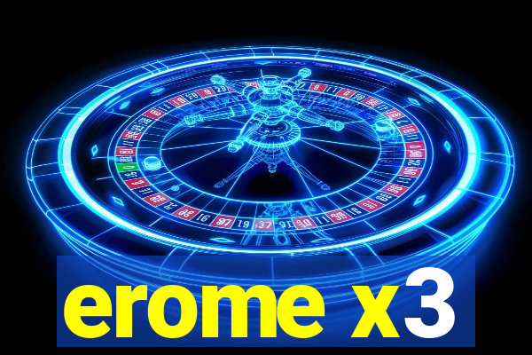 erome x3