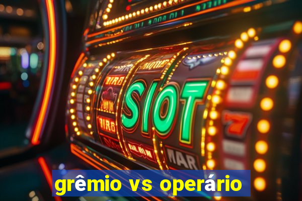 grêmio vs operário