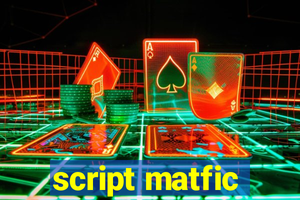 script matfic