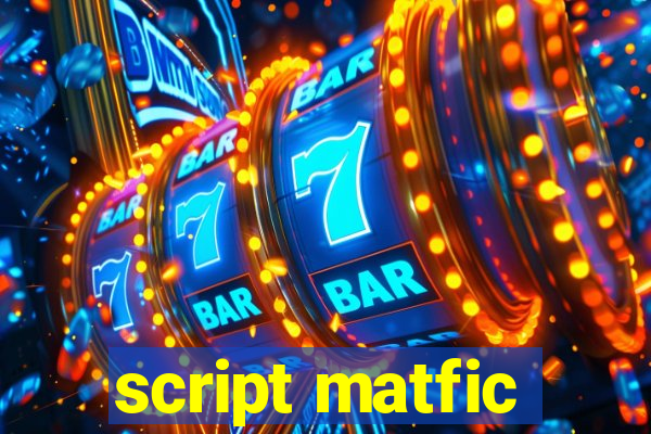 script matfic