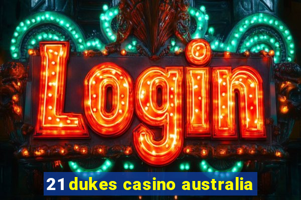 21 dukes casino australia