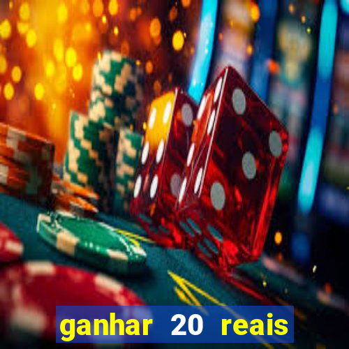 ganhar 20 reais agora no pix 2023