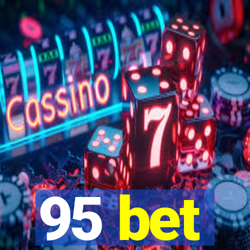 95 bet