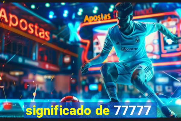 significado de 77777