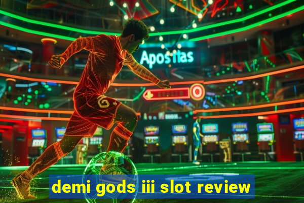 demi gods iii slot review