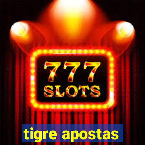 tigre apostas