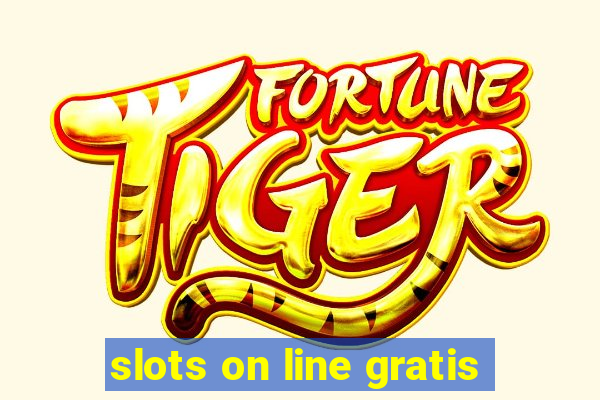 slots on line gratis