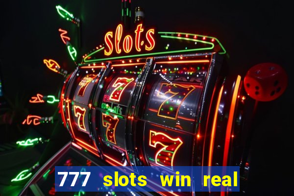 777 slots win real money online