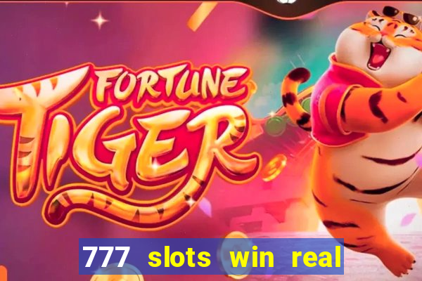 777 slots win real money online