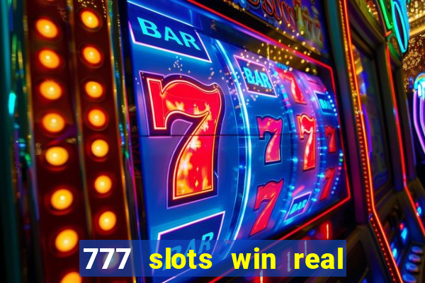 777 slots win real money online