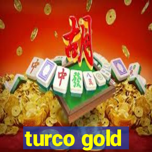 turco gold