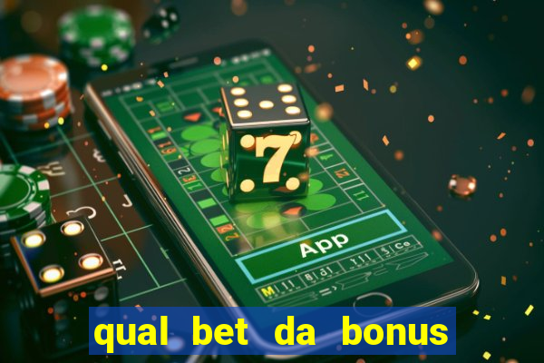 qual bet da bonus sem deposito