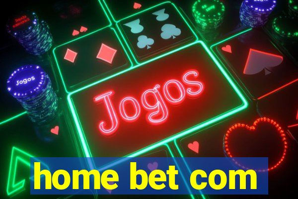 home bet com