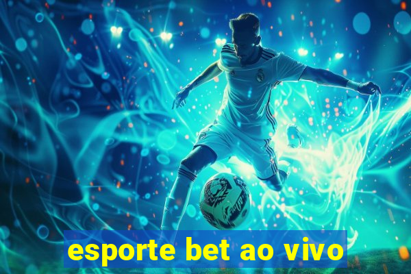 esporte bet ao vivo