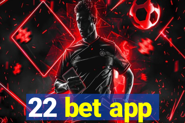 22 bet app