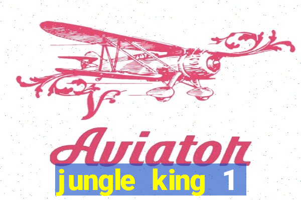 jungle king 1 años 80