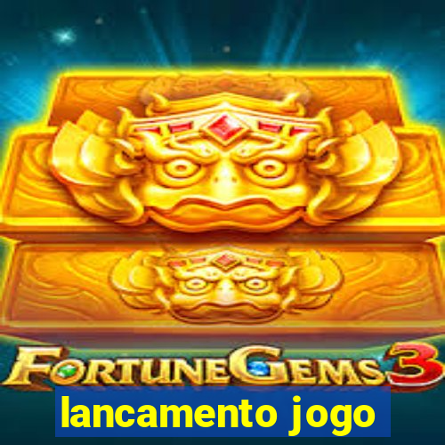 lancamento jogo