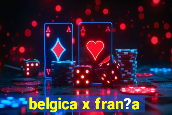 belgica x fran?a