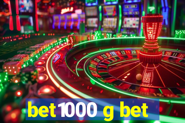 bet1000 g bet