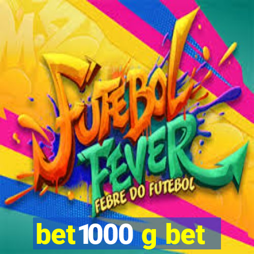 bet1000 g bet