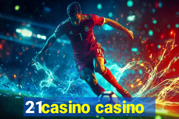 21casino casino