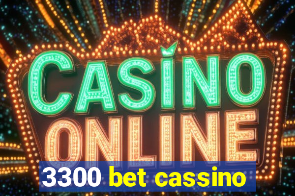 3300 bet cassino