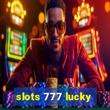 slots 777 lucky