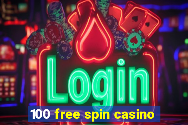 100 free spin casino